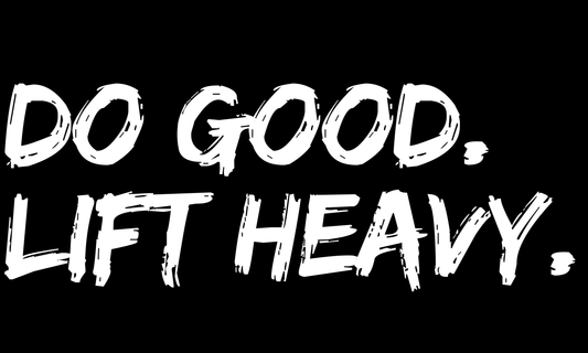 "Do Good. Lift Heavy" Sticker